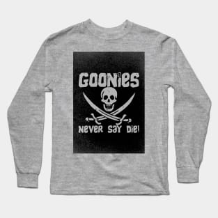 The Goonies never say die Long Sleeve T-Shirt